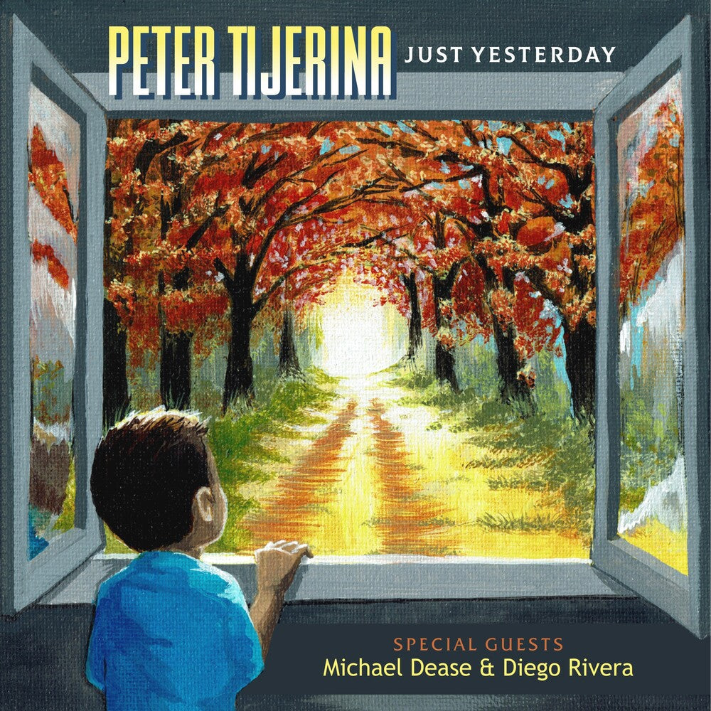 Peter Tijerina - Just Yesterday [Digipak]