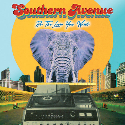 Southern Avenue - Be The Love You Want [LP] [New Vinyl]
