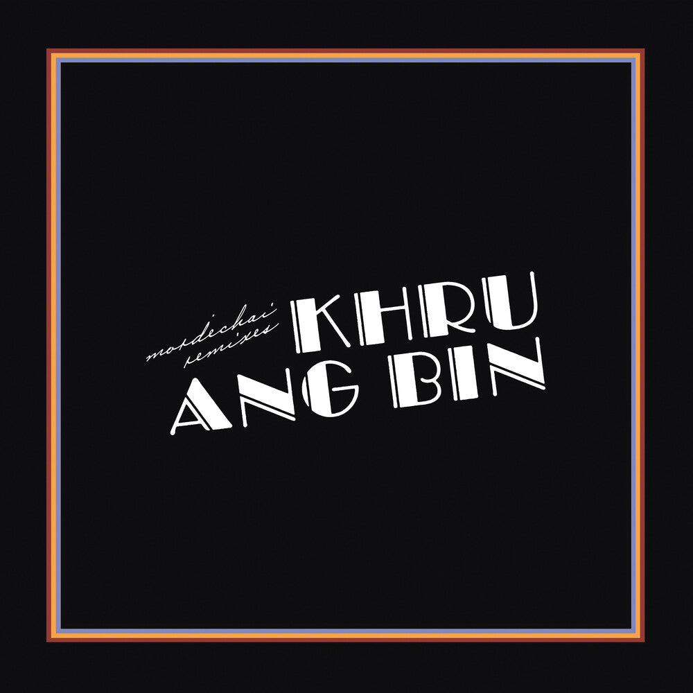 Khruangbin - Mordechai Remixes [2LP] [New Vinyl]