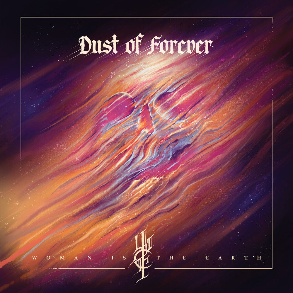 Woman Is The Earth - Dust Of Forever [LP] Vinyl Record