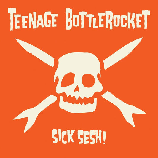 Teenage Bottlerocket - Sick Sesh! [CD] [New]