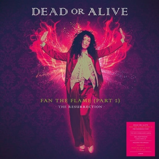 Dead Or Alive - Fan The Flame (Part 2): The Resurrection [Clear Vinyl] [New Vinyl]