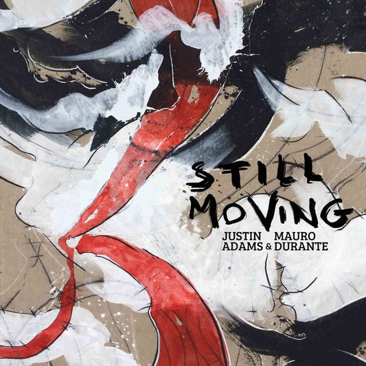 Justin Adams & Mauro Durante - Still Moving [CD] [New CD]