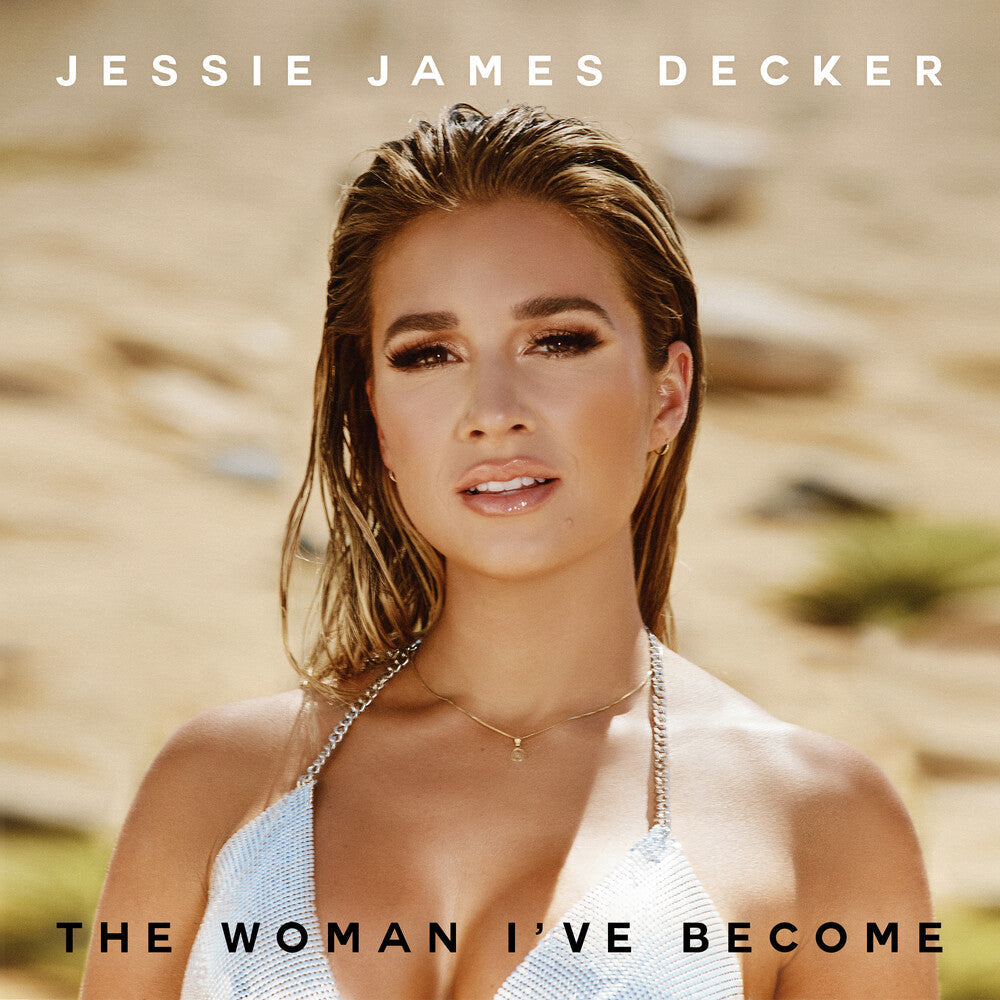 Decker, Jessie James - The Woman I've Become [CD]