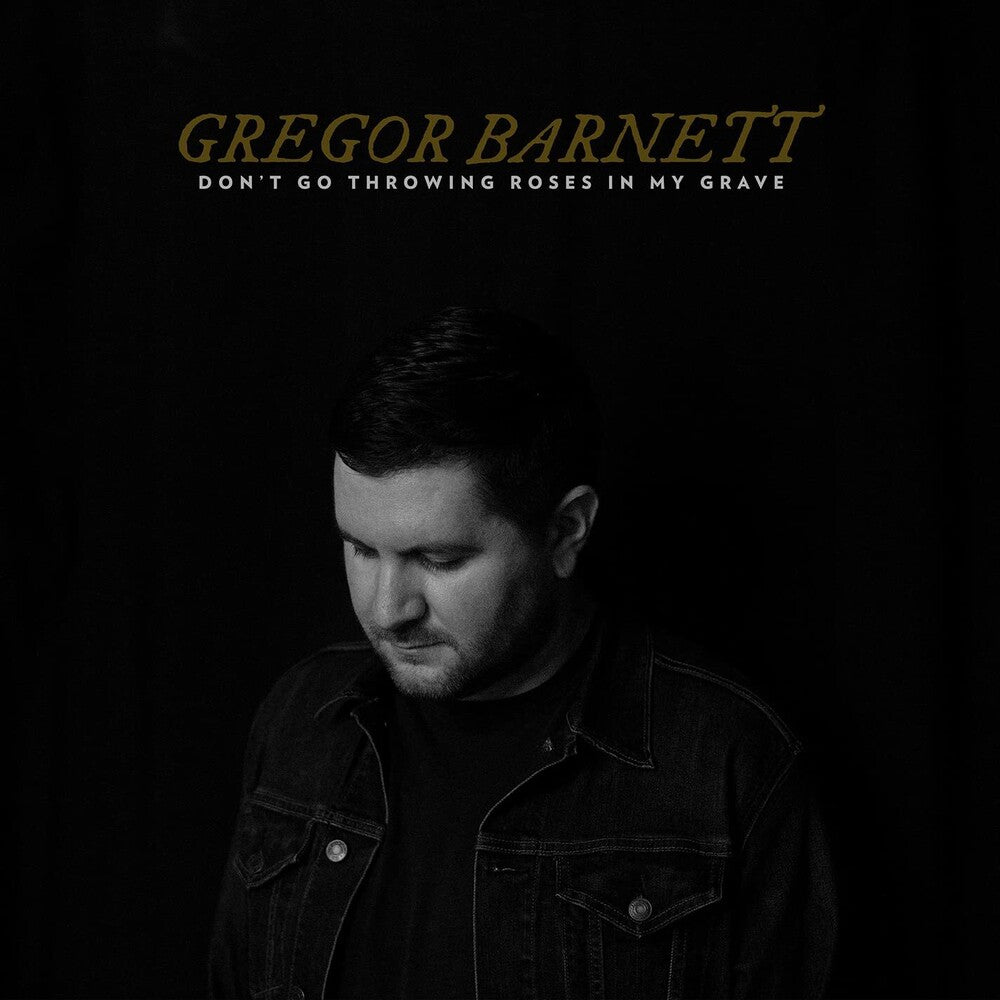 Gregor Barnett - Don't Go Throwing Roses In My Grave [LP] Vinyl Record [New]