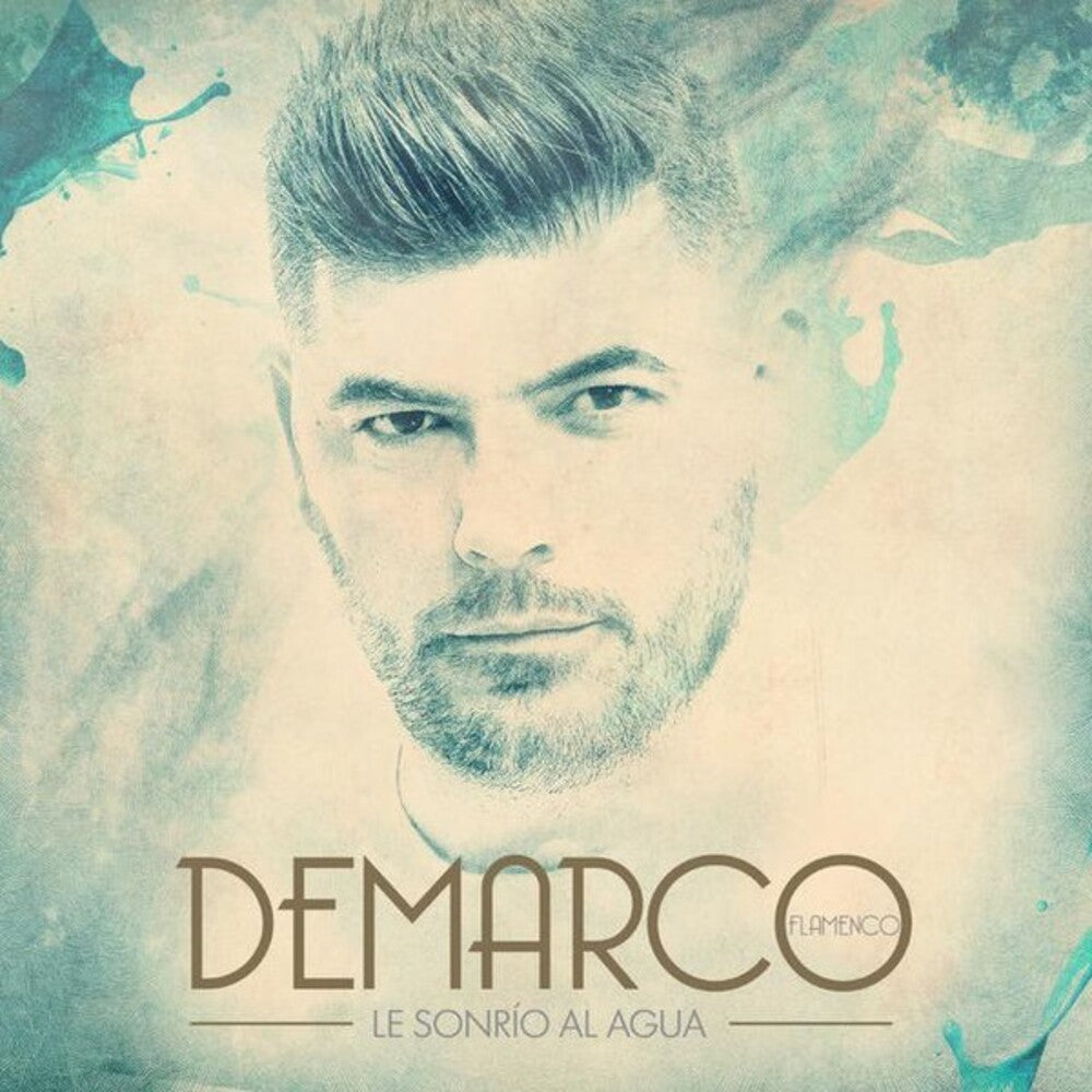 Flamenco, Demarco - Le Sonrio Al Agua [CD]