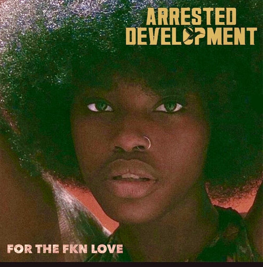 Arrested Development - For The Fkn Love [LP] Vinyl Record [New]