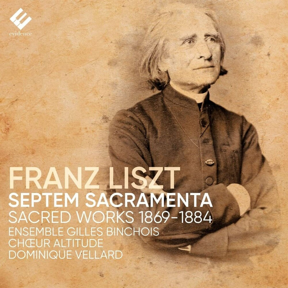 Ensemble Gilles Binchois / Dominique Vellard - Liszt: Septem Sacramenta [CD]