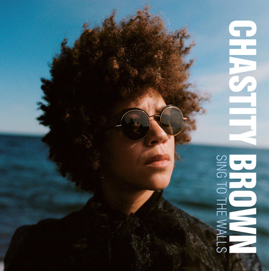 Chastity Brown - Sing To The Walls [CD] [New CD]