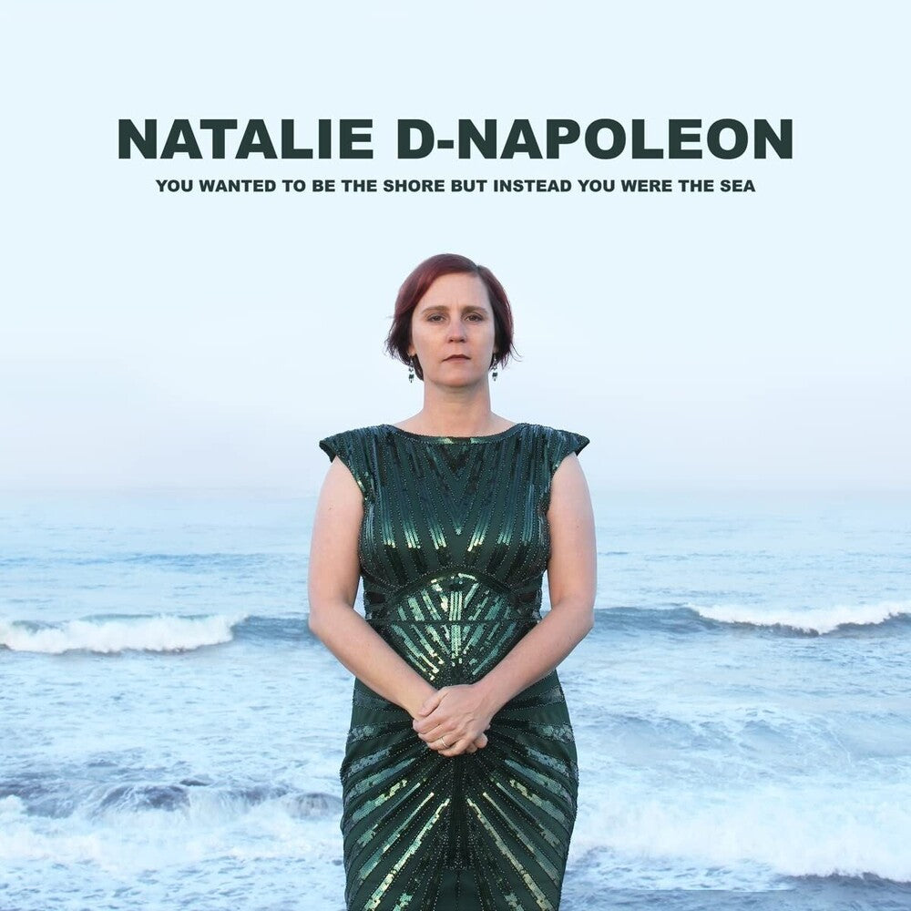D-Natalie Napoleon - You Wanted To Be The Shore But Instead You Were Music CD