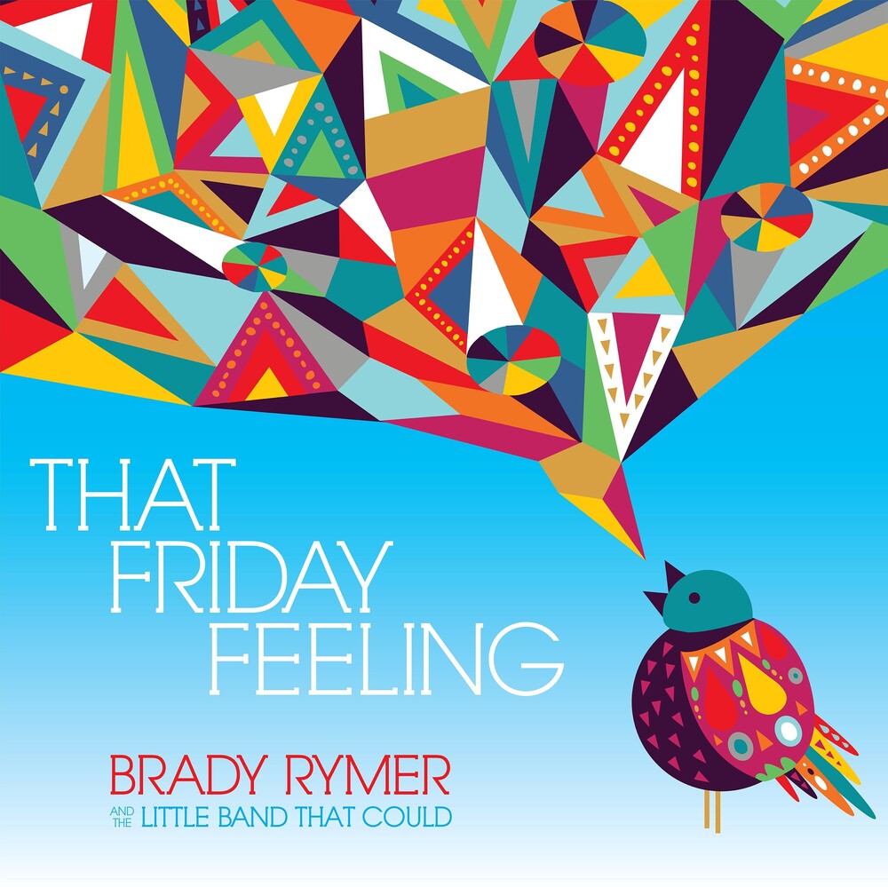 Brady Rymer  / Little Band That Could - That Friday Feeling Music CD