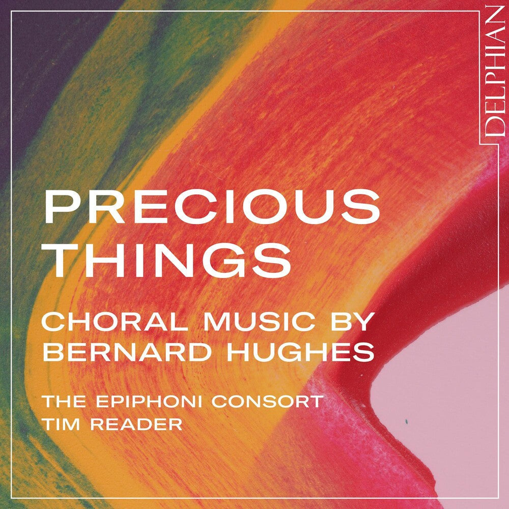 Tim Reader - Precious Things: Choral Music By Bernard Hughes Music CD