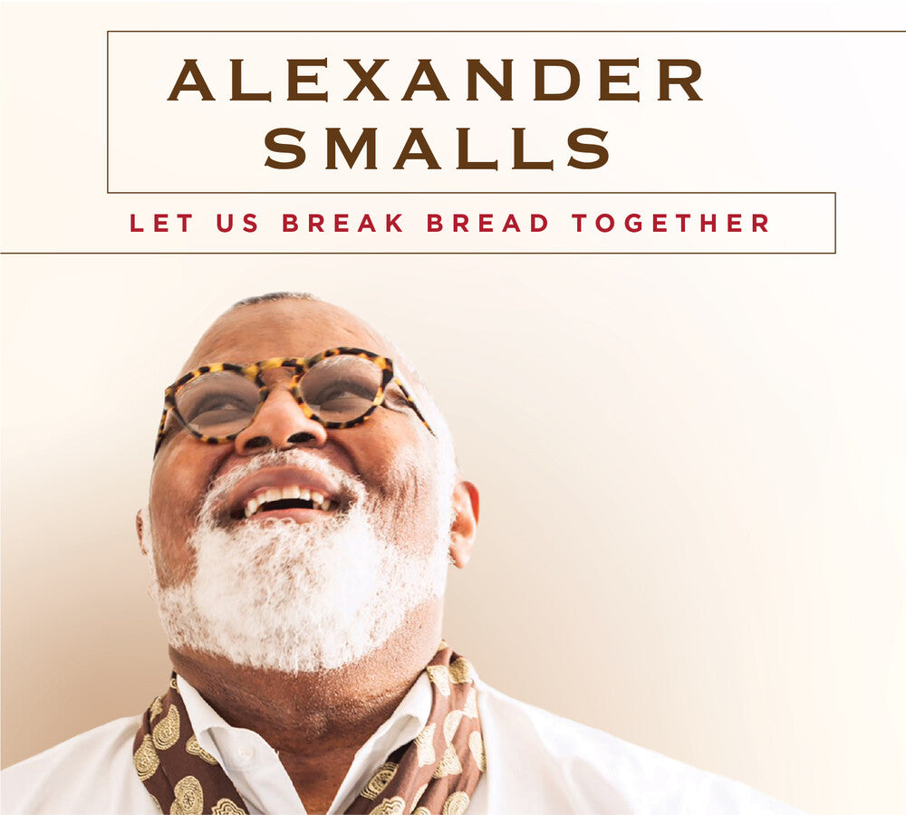 Smalls, Alexander - Let Us Break Bread Together [CD]