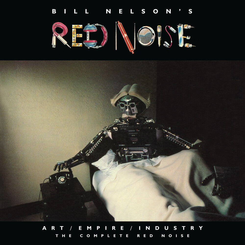Bill Nelson  / Red Noise - Art/Empire/Industry: The Complete Red Noise (Box) [CD]