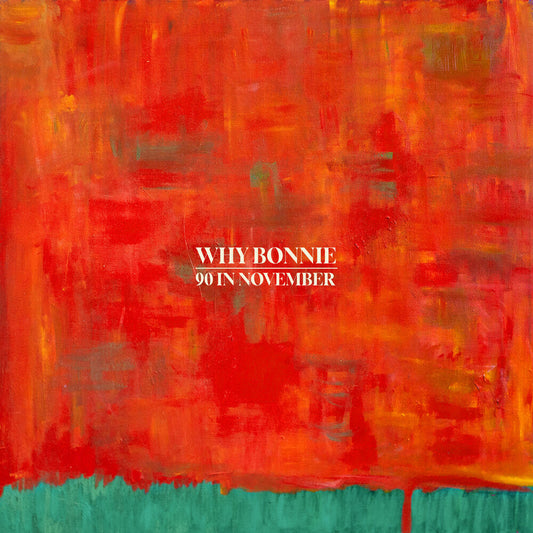 Why Bonnie - 90 In November [Indie Exclusive] - Peacock Green [Colored Vinyl] (Grn)