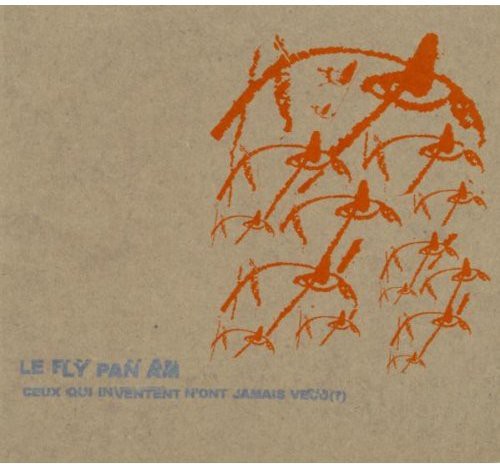 Fly Pan Am - Ceux Qui Inventent N'ont Jamais Vacu [CD]