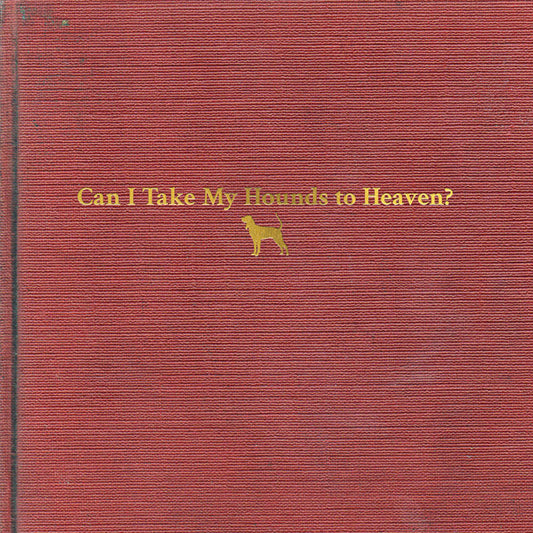 Tyler Childers - Can I Take My Hounds To Heaven? [3LP] [New Vinyl]