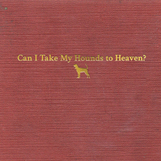 Tyler Childers - Can I Take My Hounds To Heaven? [3CD]