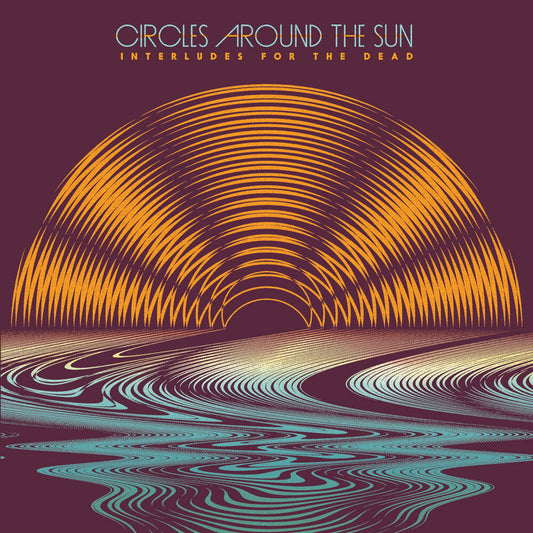 Circles Around The Sun - Interludes For The Dead [LP] [New Vinyl]