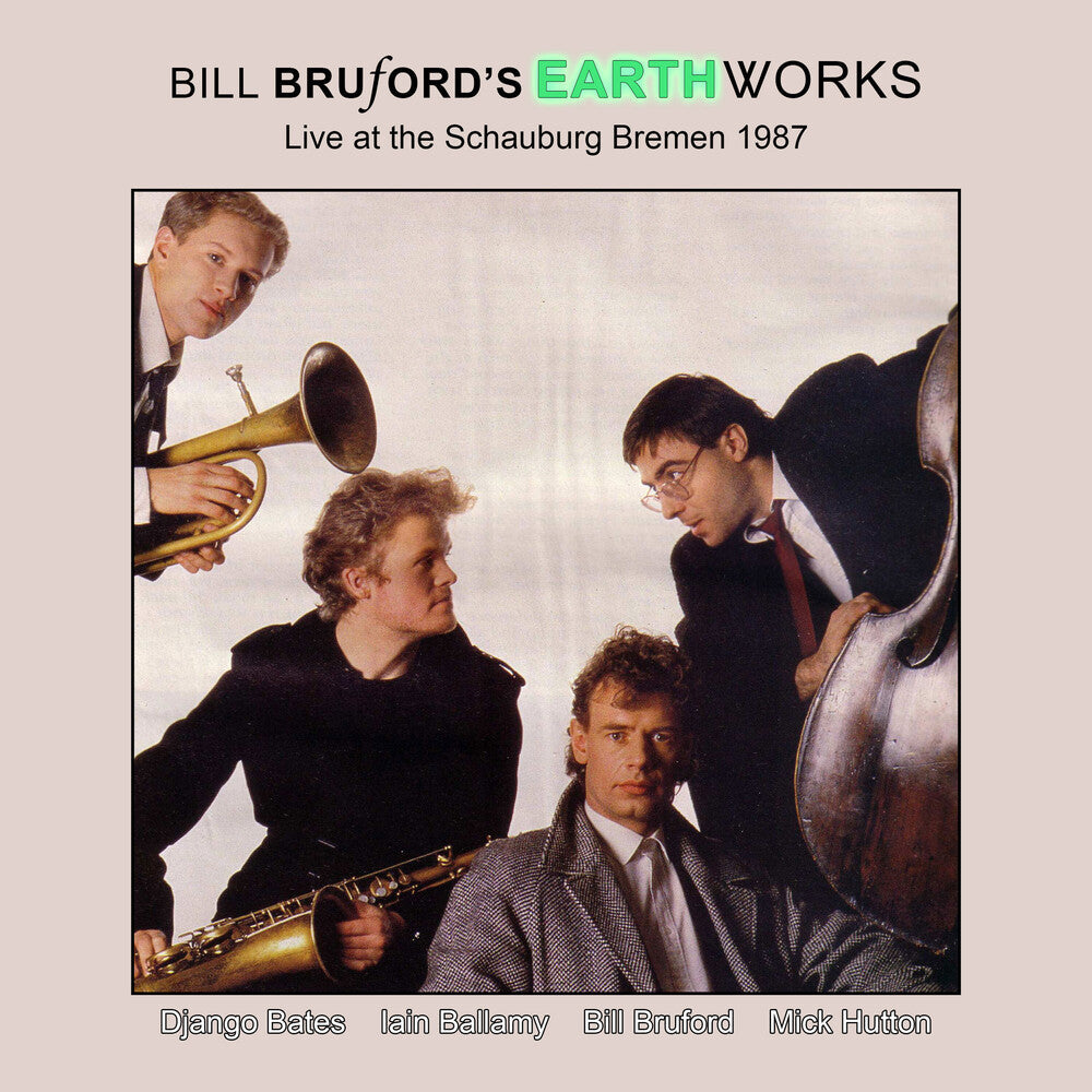 Bill Bruford's Earthworks - Live At The Schauburg Bremen 1987 Music CD