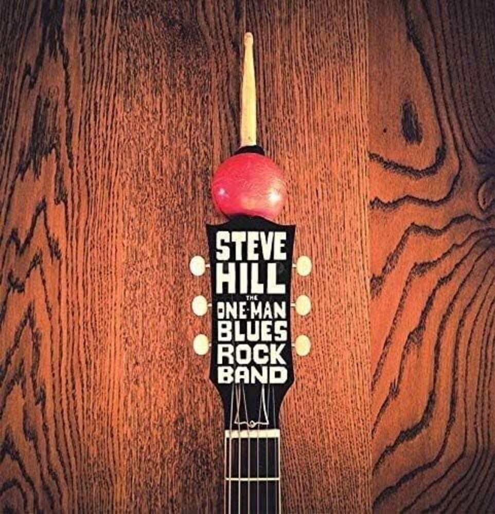 Steve Hill - One Man Blues Rock Band [CD]