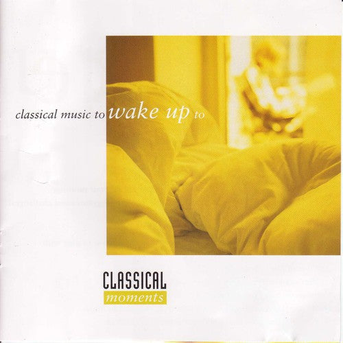 Classical Music to Wake Up to / Various - Classical Music to Wake Up to / Various Music CD