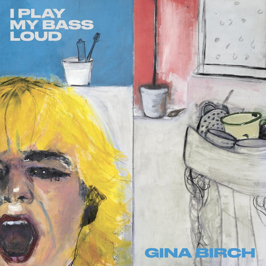 Gina Birch - I Play My Bass Loud [Indie Exclusive Limited Edition Clear LP] [New Vinyl]