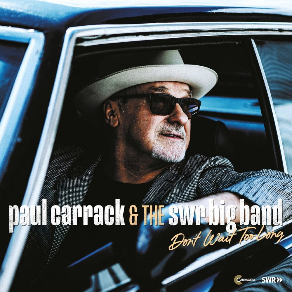 Paul Carrack  & The Swr Big Band - Don't Wait Too Long Music CD