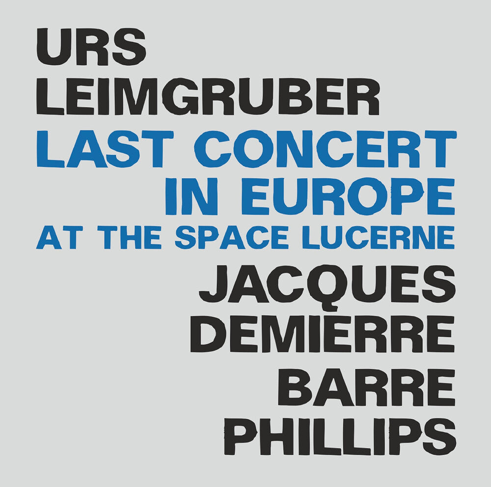 Demierre / Leimgruber / Phillips - Last Concert In Europe Music CD
