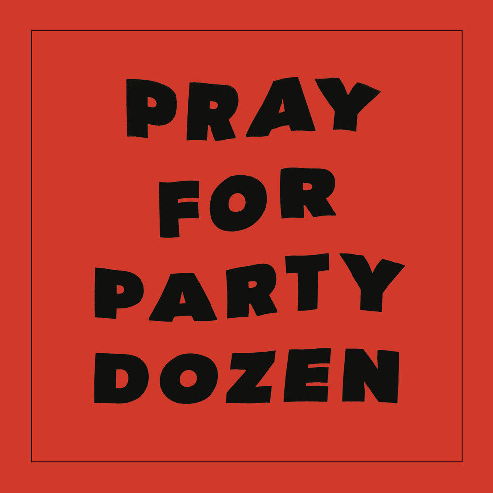 Party Dozen - Pray For Party Dozen [CD]