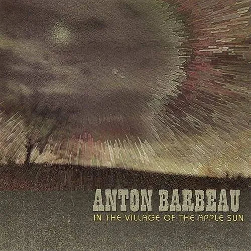 Anton Barbeau - In The Village Of The Apple Sun (Aus) [LP] Vinyl Record