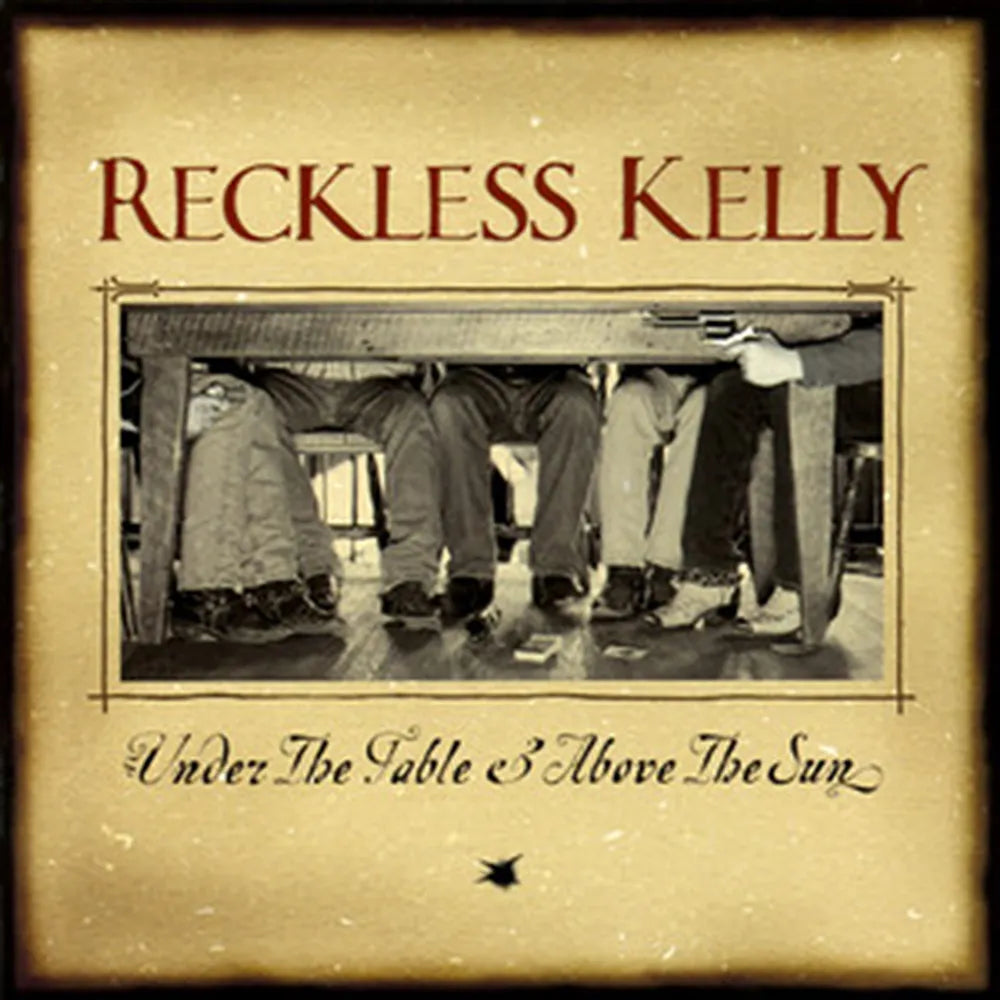 Reckless Kelly - Under The Table And Above The Sun: 20th Anniversary [LP] [New Vinyl]