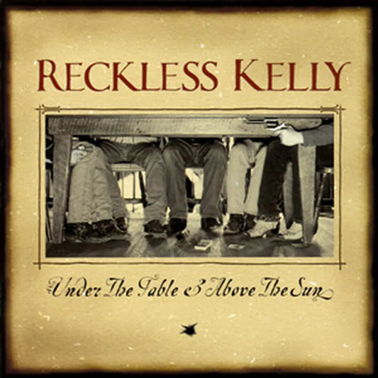 Reckless Kelly - Under The Table And Above The Sun: 20th Anniversary [LP] [New Vinyl]