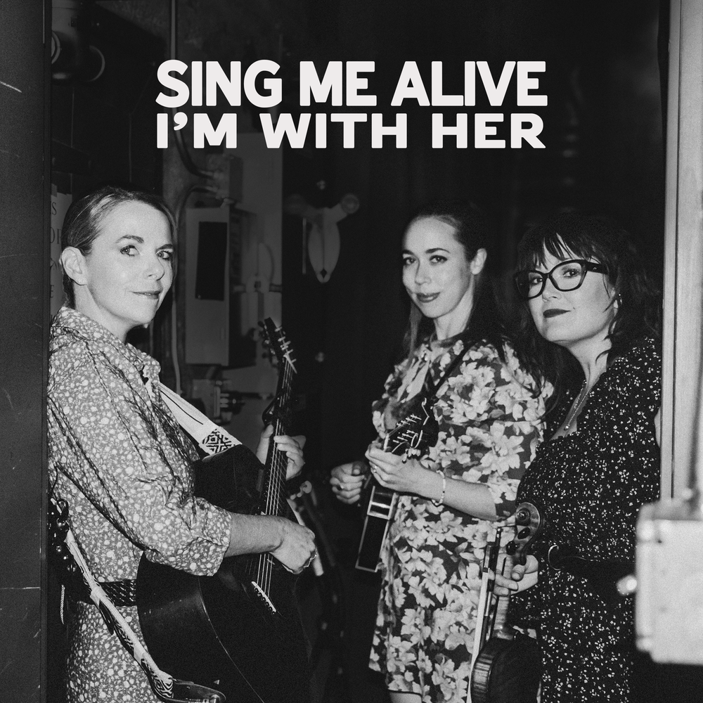I'm With Her - Sing Me Alive [CD] [New CD]