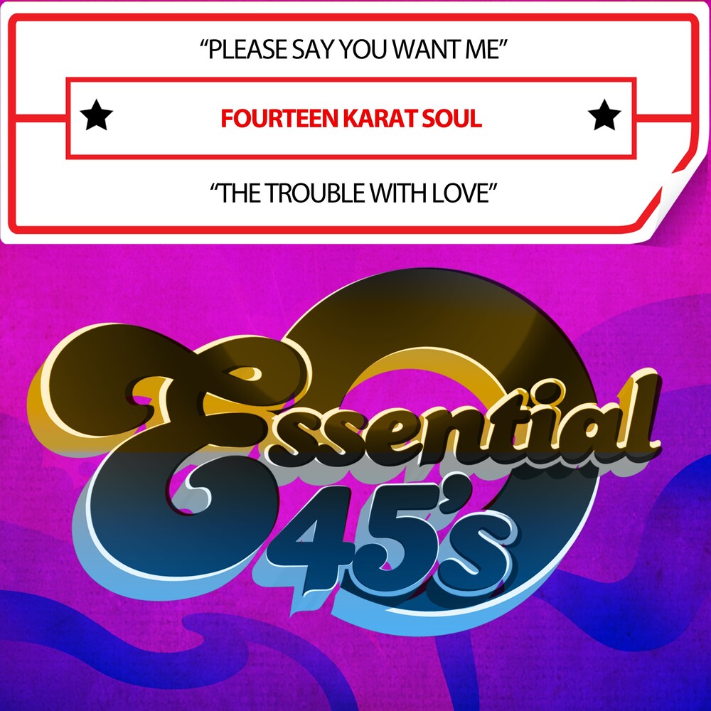 Fourteen Karat Soul - Please Say You Want Me / The Trouble With Love (Di Music CD