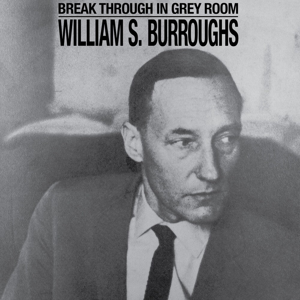 William Burroughs  S. - Break Through In Grey Room [CD]