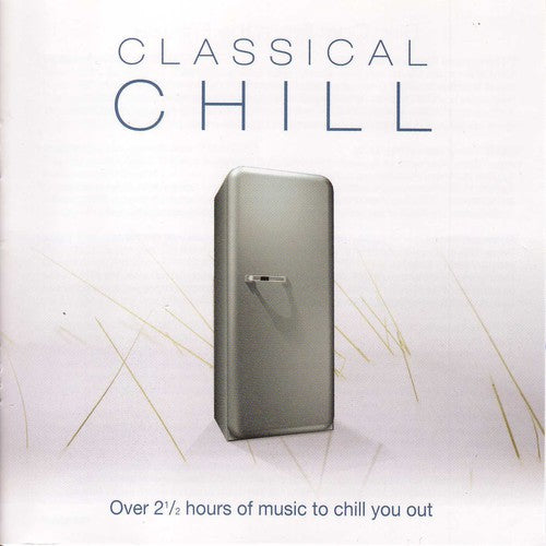 Classical Chill - Classical Chill / Various [2 CD]