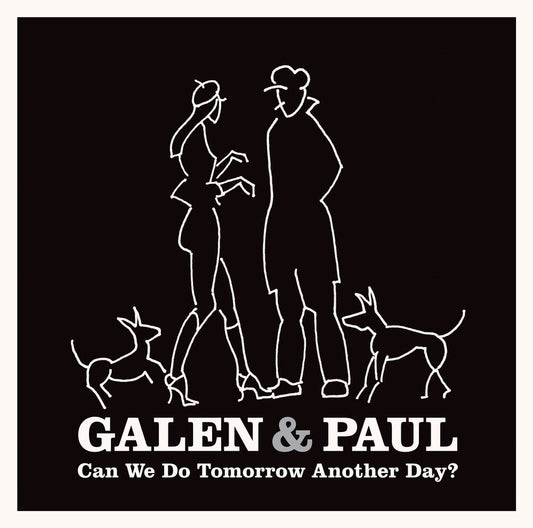 Galen & Paul - Can We Do Tomorrow Another Day? [CD] [New CD]