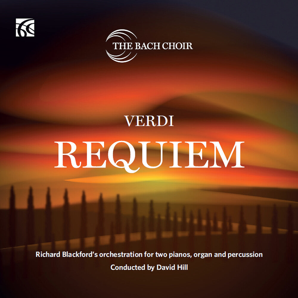 Verdi / the Bach Choir - Requiem - Richard Blackford's orchestration for two pianos, organ [CD]