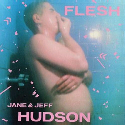 Jeff Hudson & Jane - FLESH [LP] Vinyl Record