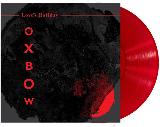 Oxbow - Love’s Holiday [Indie Exclusive Limited Edition Red LP] [New Vinyl]