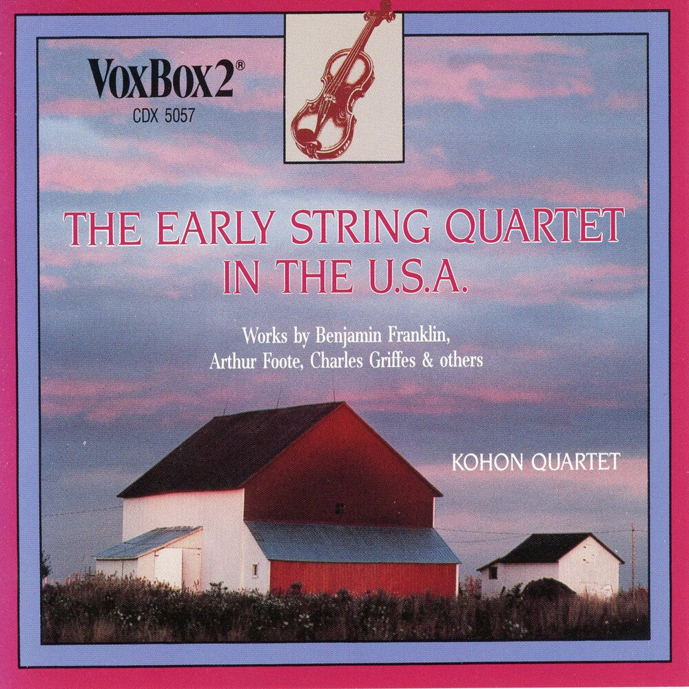 The Kohon Quartet - The Early String Quartet In The U.S.A. Chadwick, Franklin, Loeffler, Griffes, Mason, Foote, Hadley [2 CD]