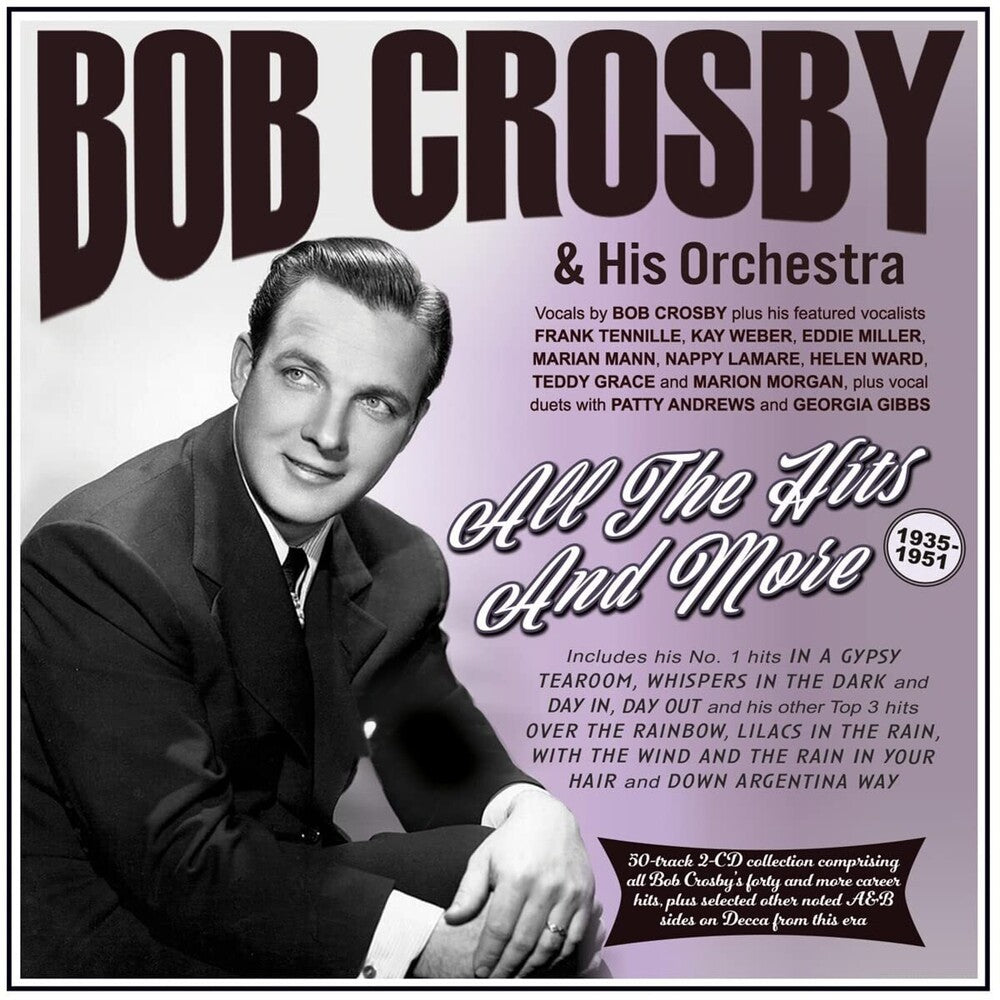 Bob Crosby  & His Orchestra - All The Hits And More 1935-51 [CD]