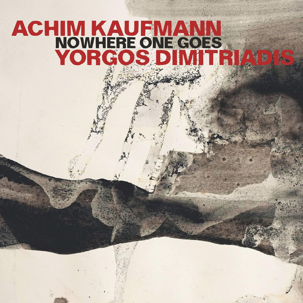Yorgos Dimitriadis  / Kaufmann,Achim - Nowhere One Goes Music CD