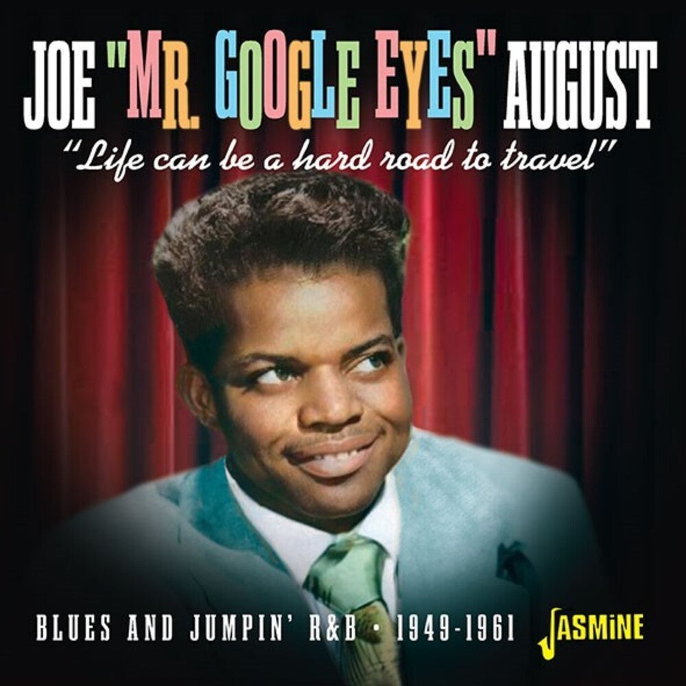 Joe August  Mr. Google Eyes - Life Can Be A Hard Road To Travel - Blues And Jump Music CD