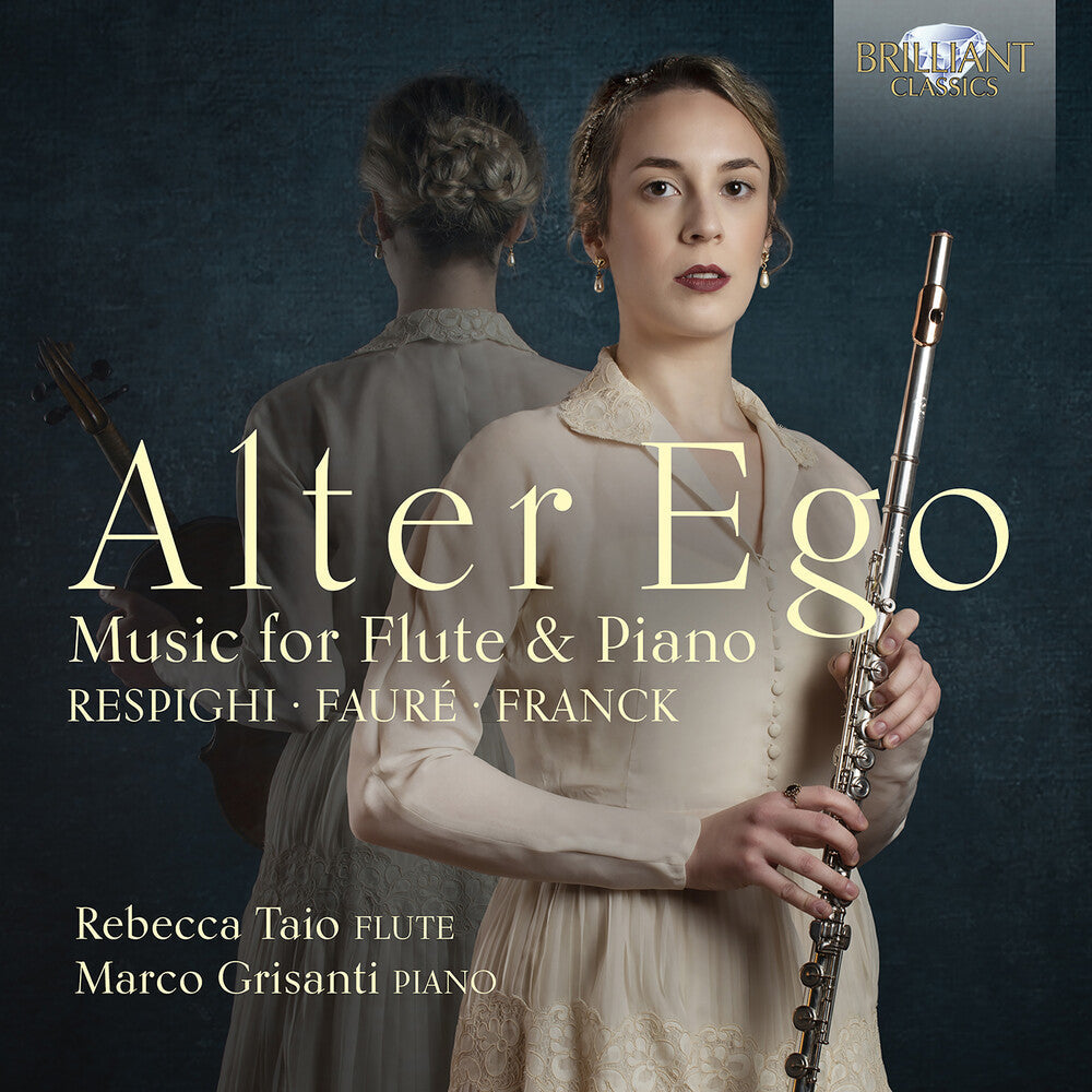 Faure / Franck / Respighi / Grisanti - Alter Ego - Music For Flute & Piano Music CD