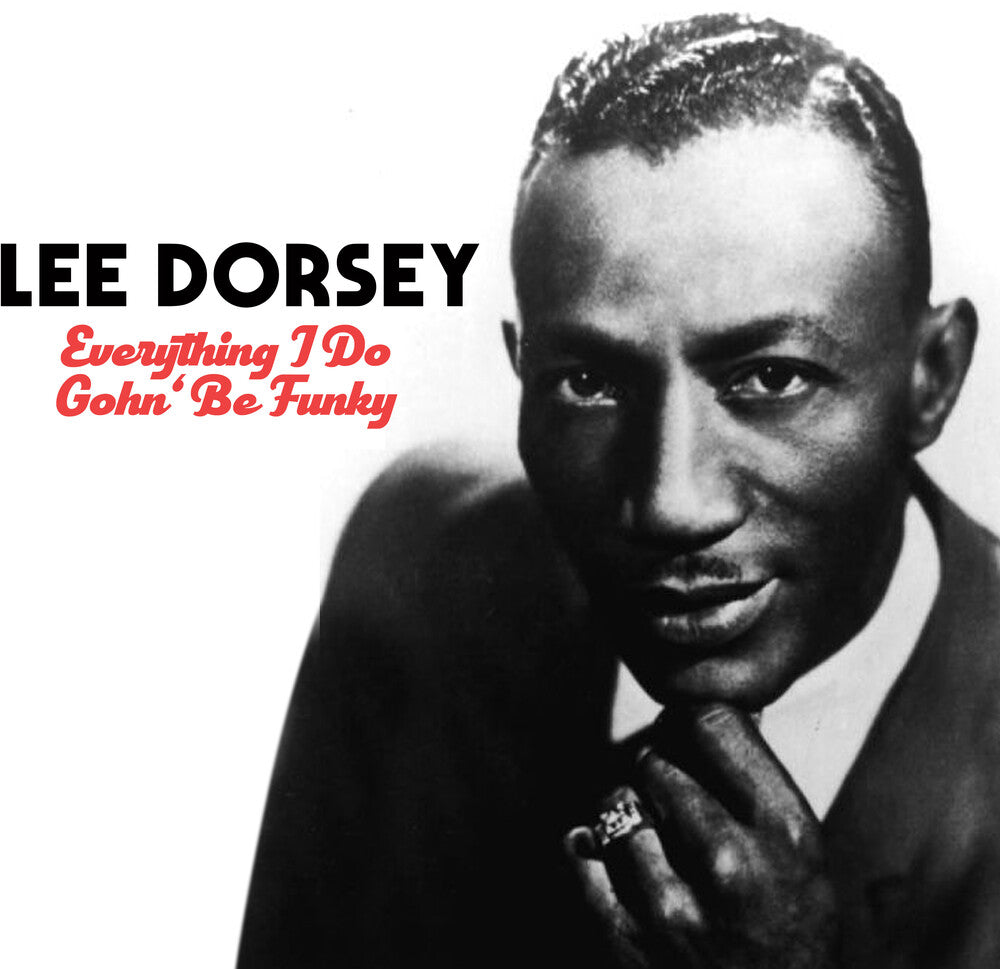 Lee Dorsey - Everything I Do Gohn Be Funky (Mod) [CD]