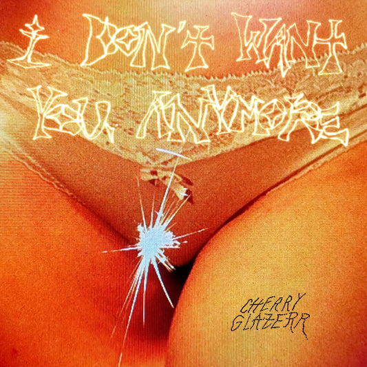 Cherry Glazerr - I Don't Want You Anymore [Crystal Clear LP] [New Vinyl]