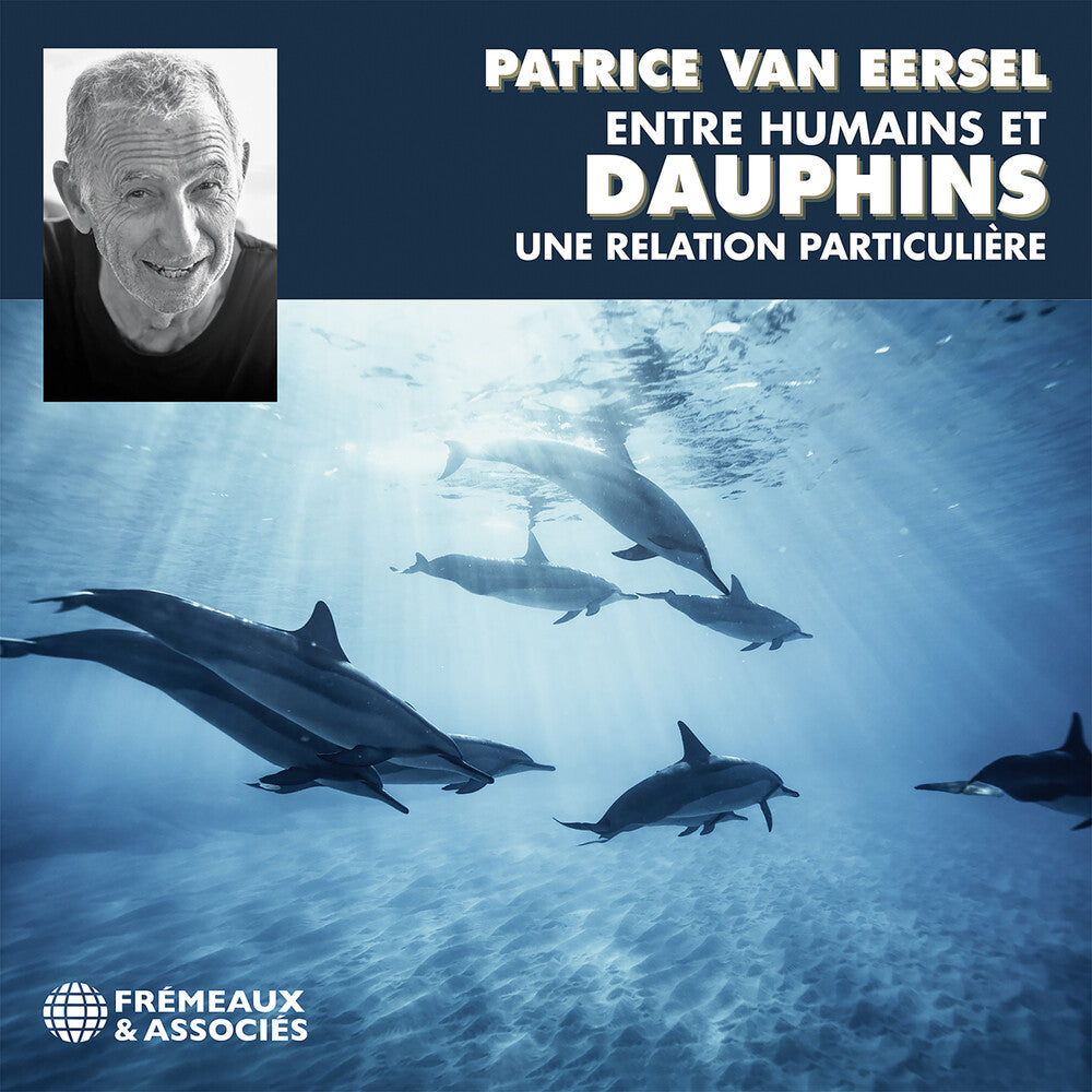 Patrice Eersel  Van - Entre Humains Et Dauphins Une Relation Particuliur Music CD
