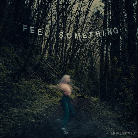 Movements - Feel Something [LP] [New Vinyl]